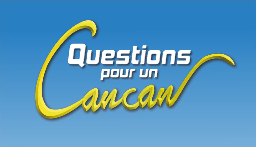Questions pour un Cancan