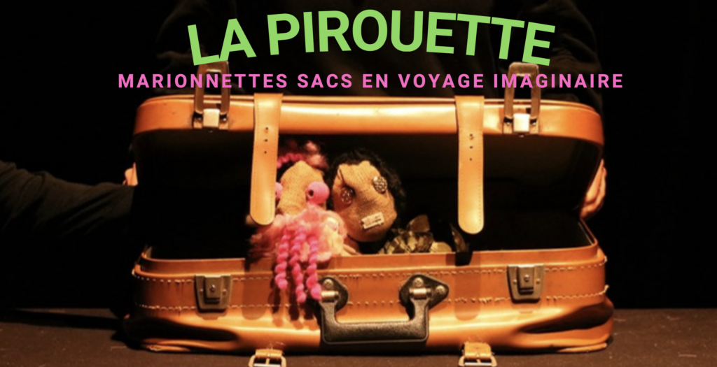 LA PIROUETTE - marionnettes sacs en voyage imaginaire